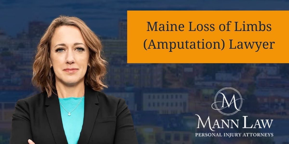 Maine Loss of Limbs (Amputation) Lawyer
