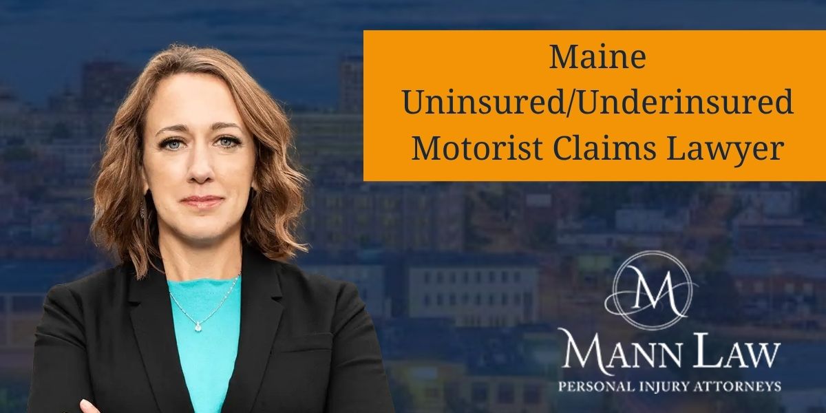Maine Uninsured/Underinsured Motorist Claims Lawyer